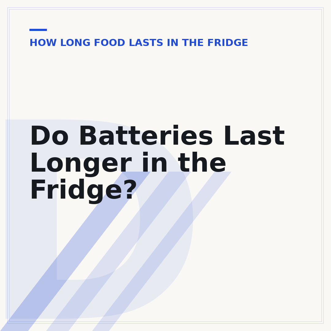 Do Batteries Last Longer in the Fridge?