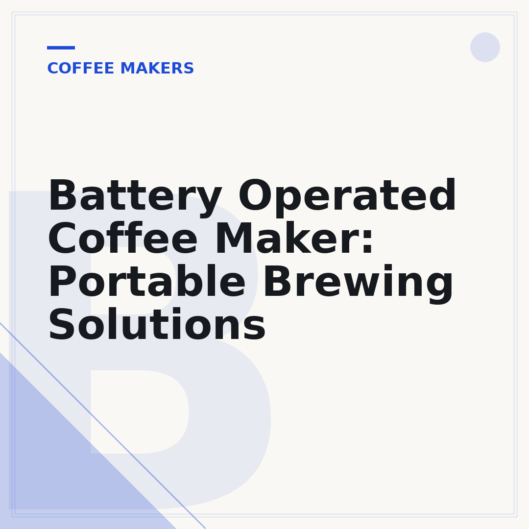 Battery Operated Coffee Maker: Portable Brewing Solutions