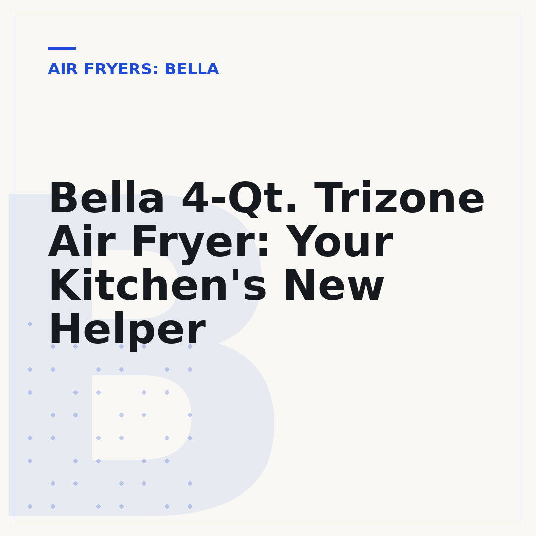 Bella 4-Qt. Trizone Air Fryer: Your Kitchen's New Helper