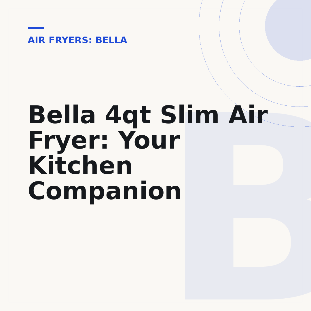 Bella 4qt Slim Air Fryer: Your Kitchen Companion