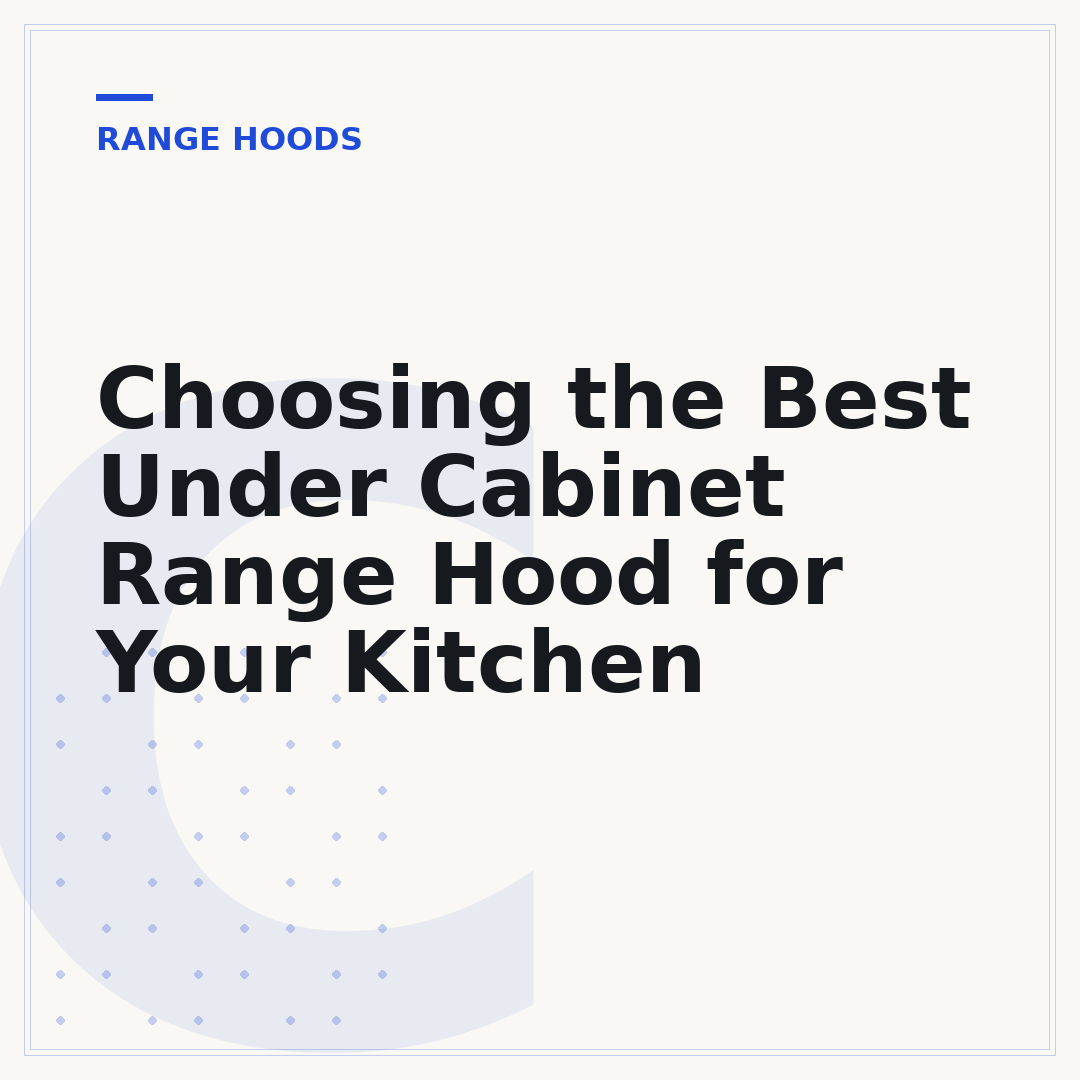 Choosing the Best Under Cabinet Range Hood for Your Kitchen