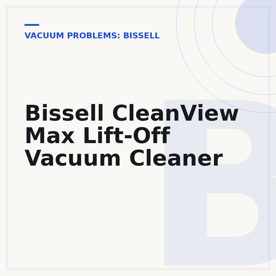 Bissell CleanView Max Lift-Off Vacuum Cleaner