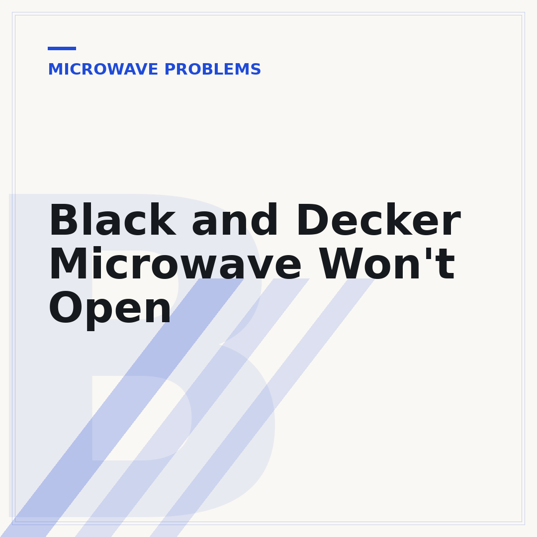 Black and Decker Microwave Won't Open