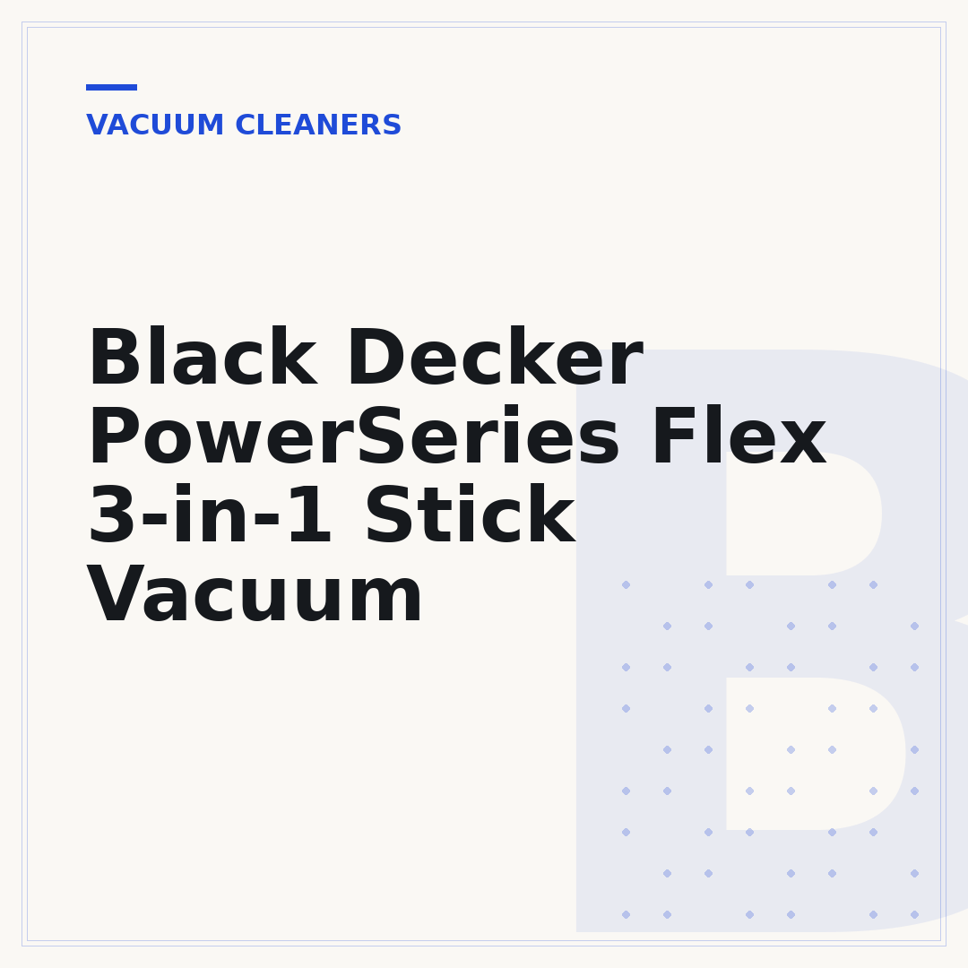 Black Decker PowerSeries Flex 3-in-1 Stick Vacuum
