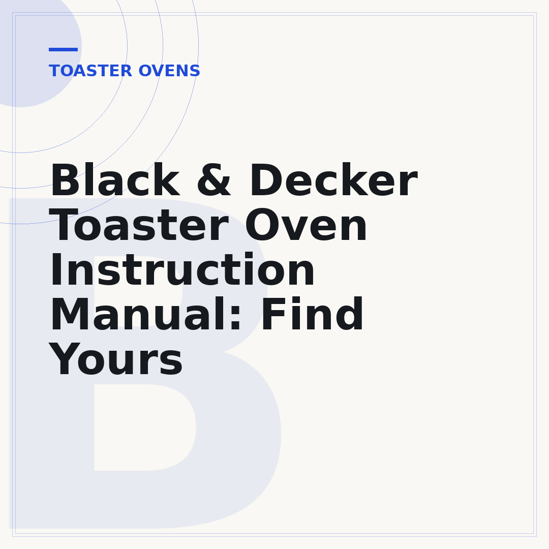 Black & Decker Toaster Oven Instruction Manual: Find Yours