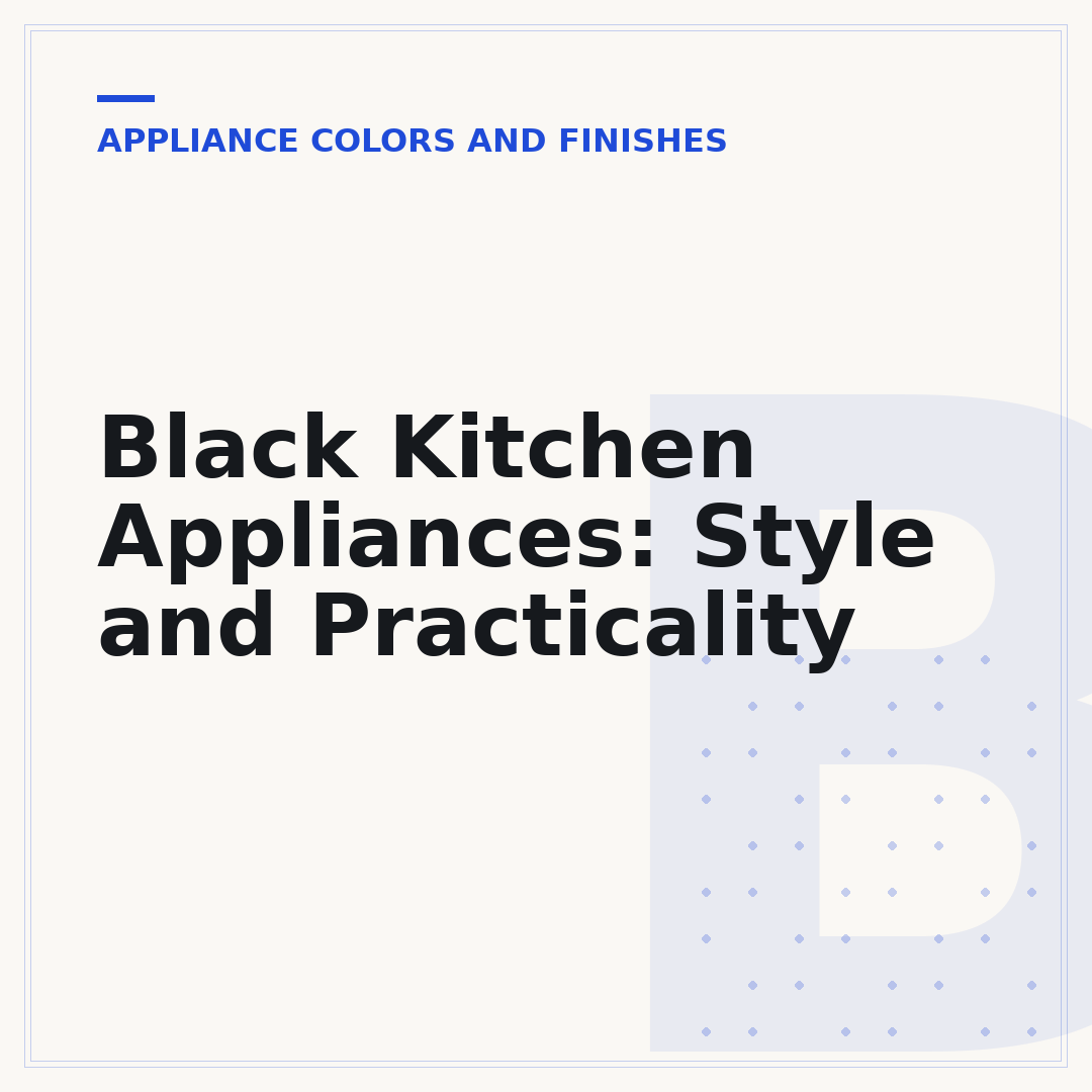 Black Kitchen Appliances: Style and Practicality