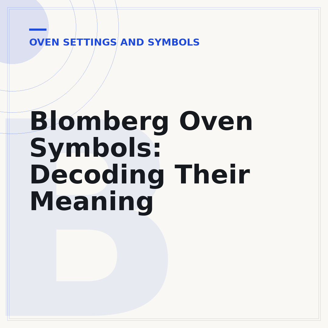 Blomberg Oven Symbols: Decoding Their Meaning