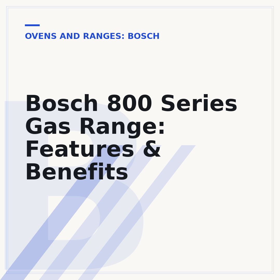 Bosch 800 Series Gas Range: Features & Benefits