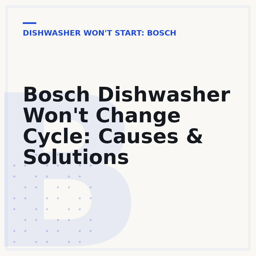 Bosch Dishwasher Won't Change Cycle: Causes & Solutions