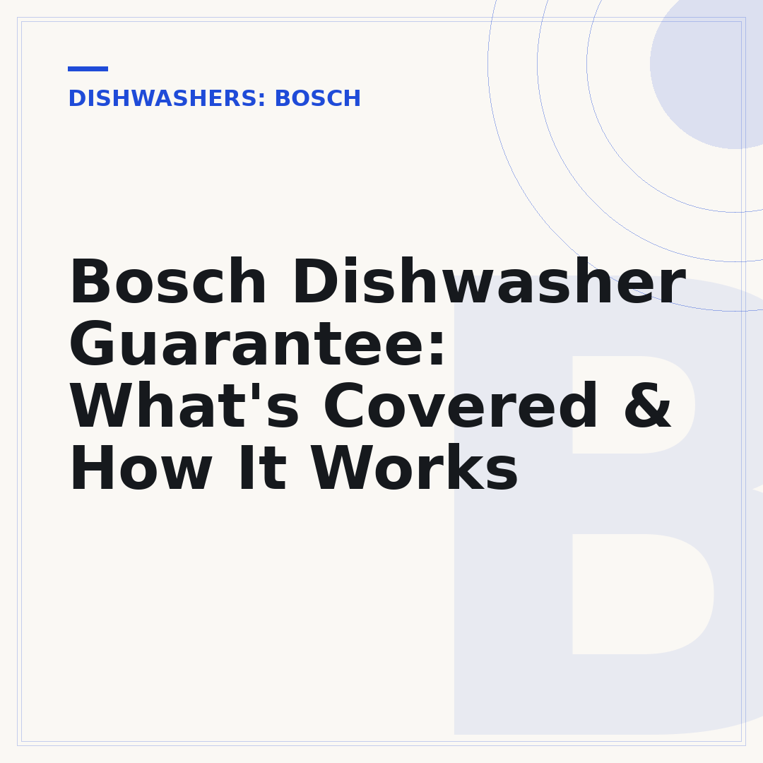 Bosch Dishwasher Guarantee: What's Covered & How It Works