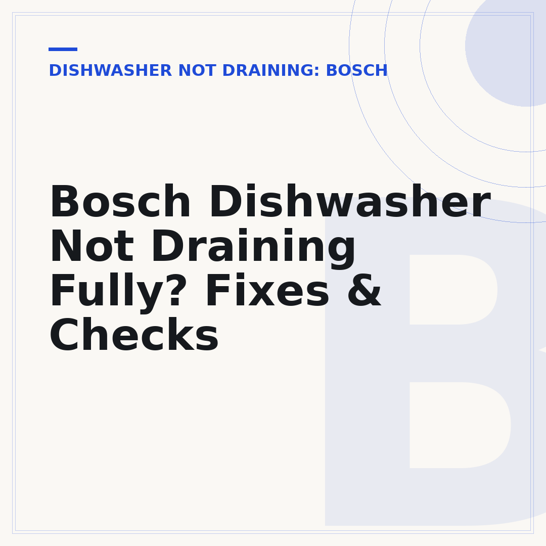 Bosch Dishwasher Not Draining Fully? Fixes & Checks