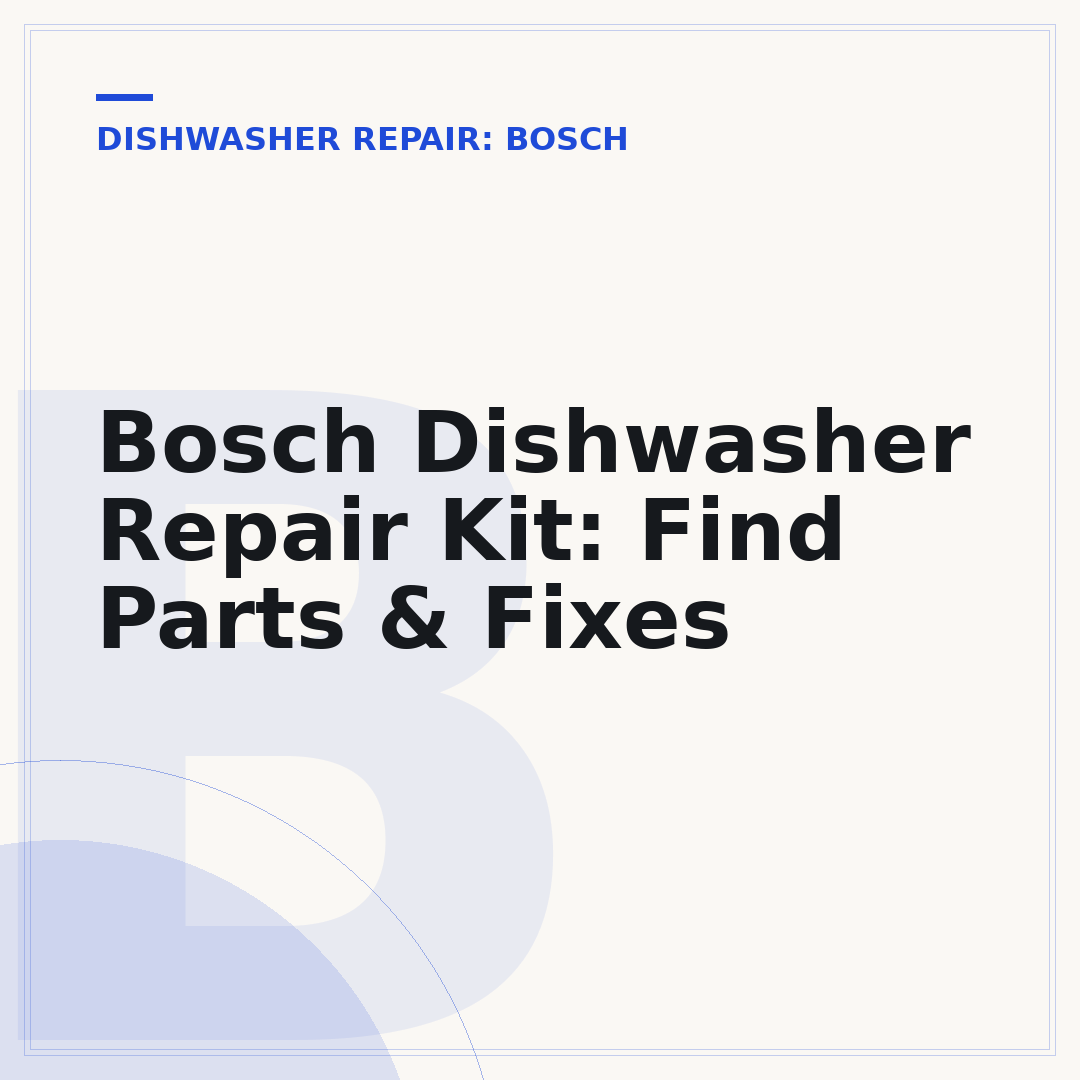 Bosch Dishwasher Repair Kit: Find Parts & Fixes
