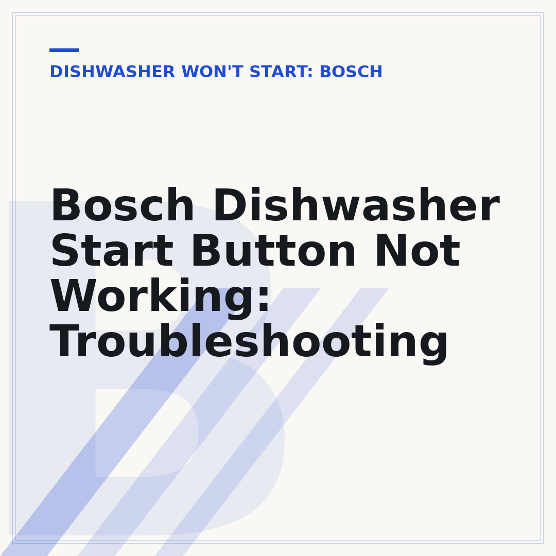 Bosch Dishwasher Start Button Not Working: Troubleshooting