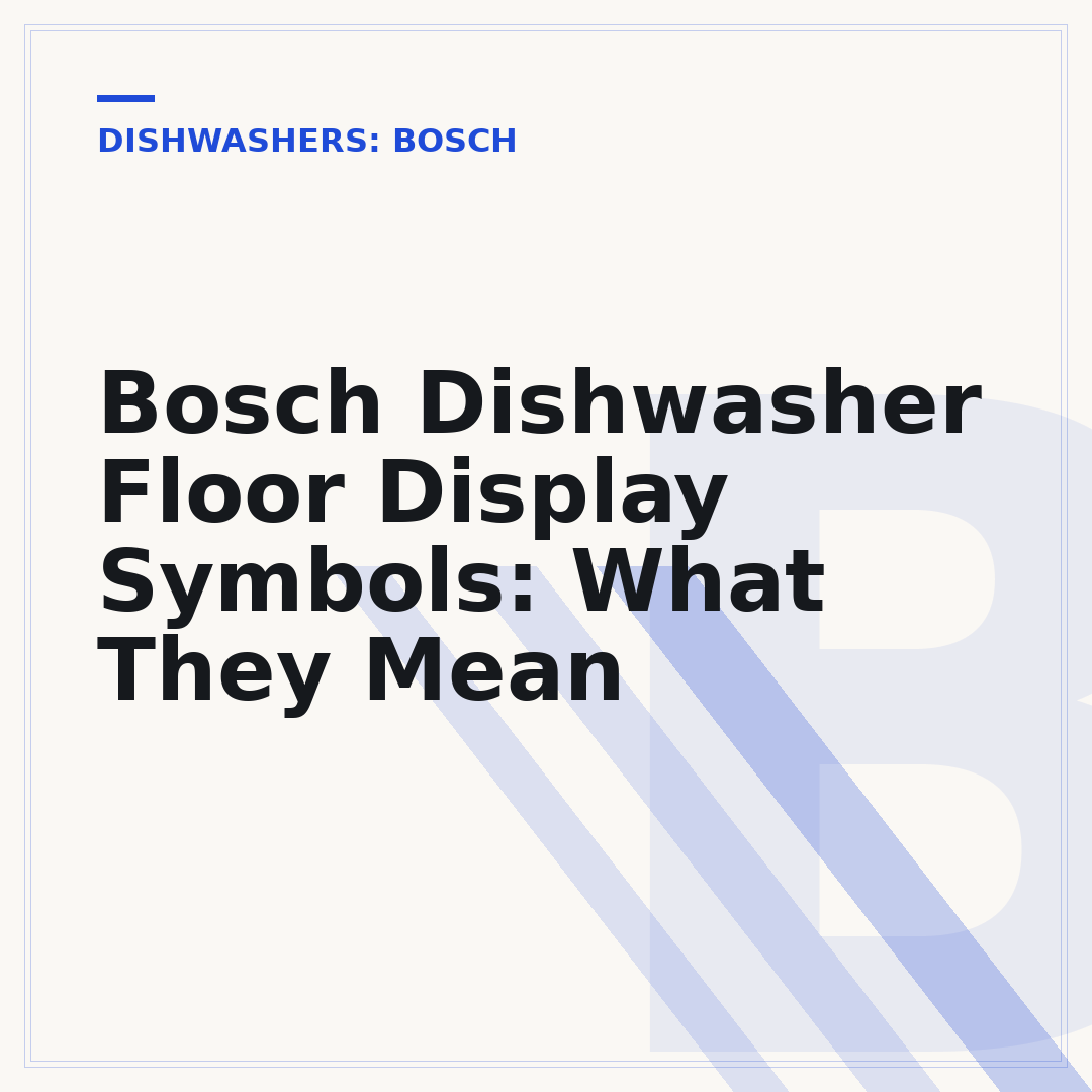 Bosch Dishwasher Floor Display Symbols: What They Mean