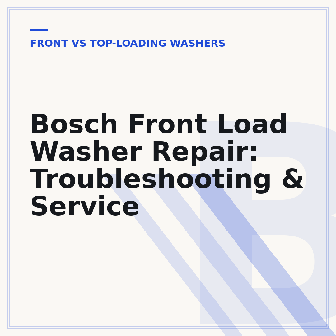 Bosch Front Load Washer Repair: Troubleshooting & Service