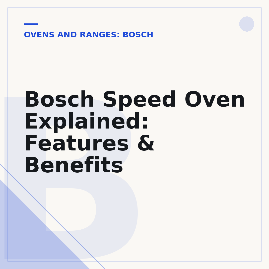 Bosch Speed Oven Explained: Features & Benefits
