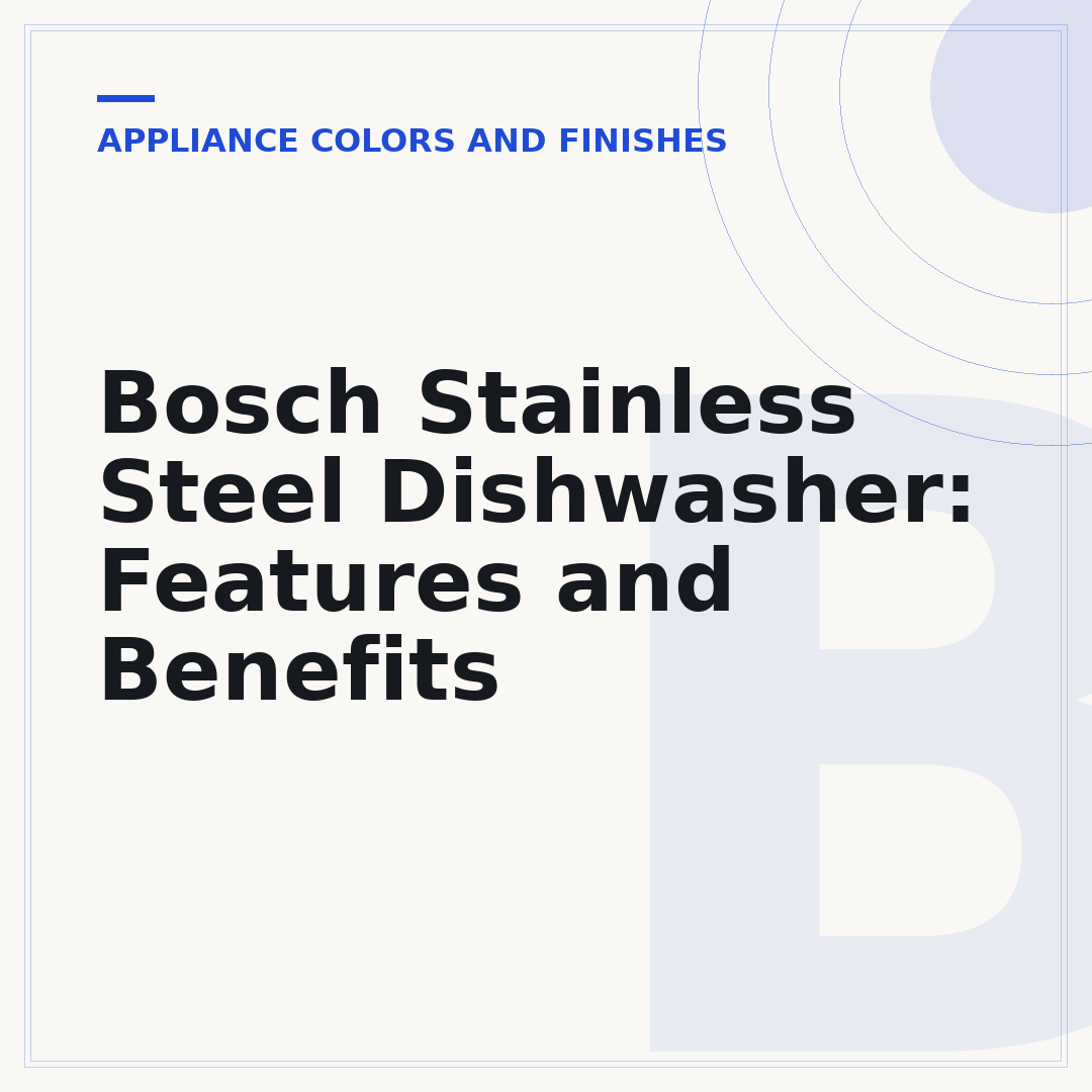 Bosch Stainless Steel Dishwasher: Features and Benefits