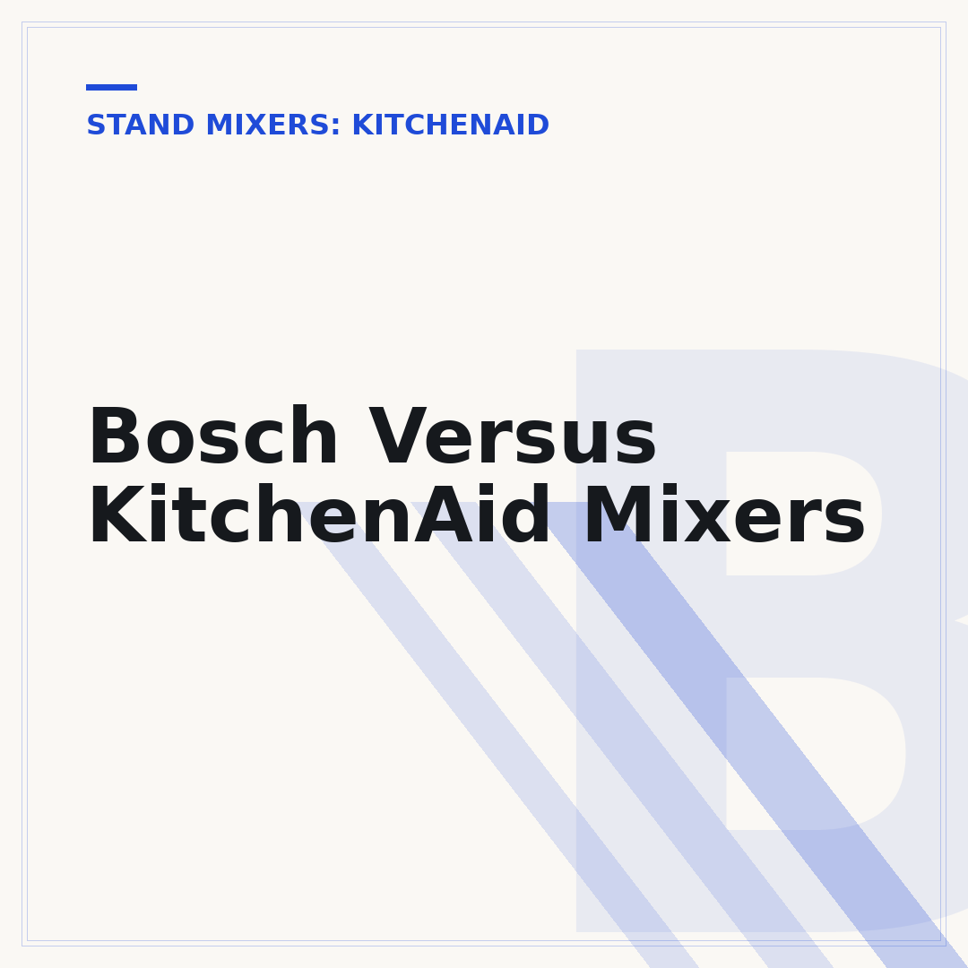Bosch Versus KitchenAid Mixers