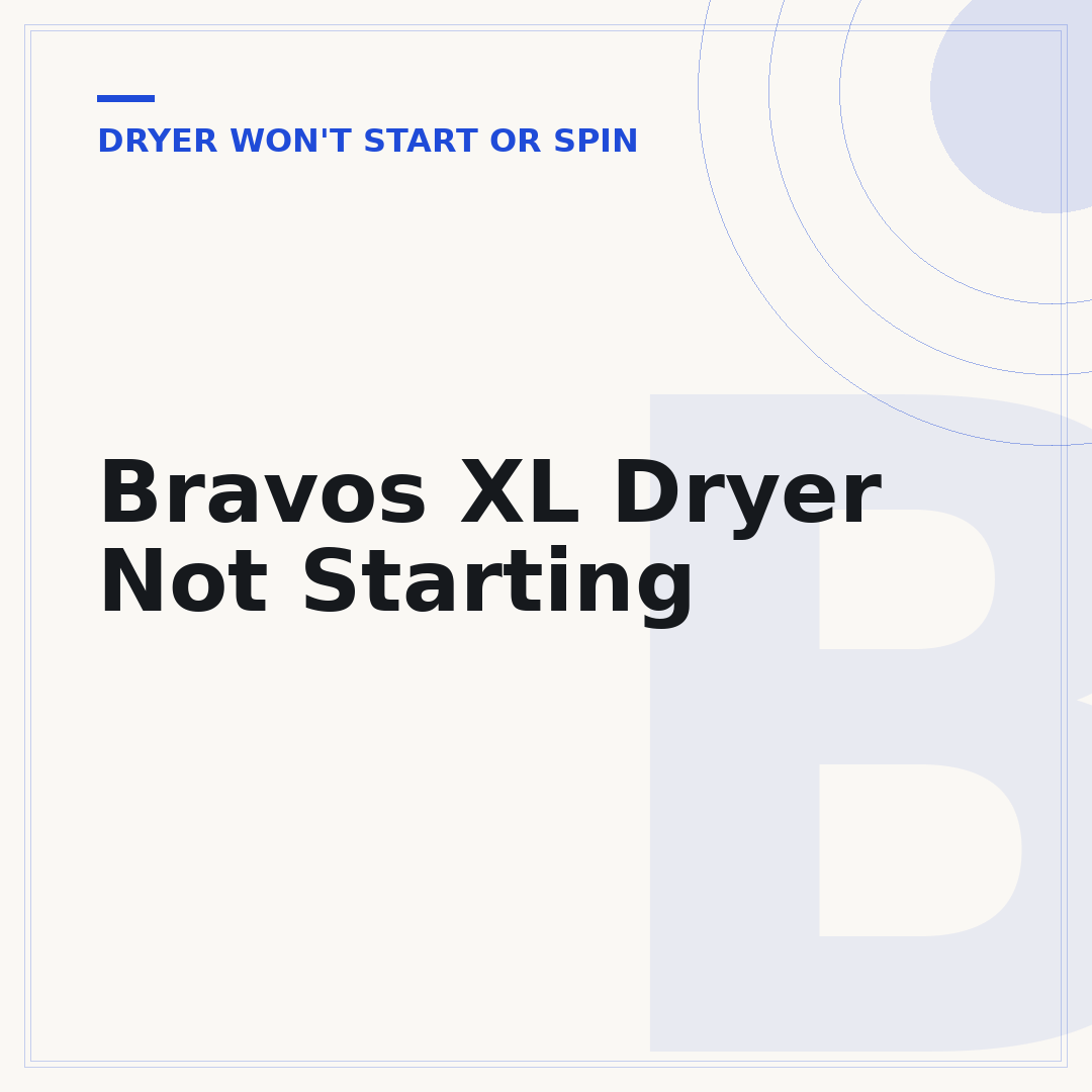 Bravos XL Dryer Not Starting