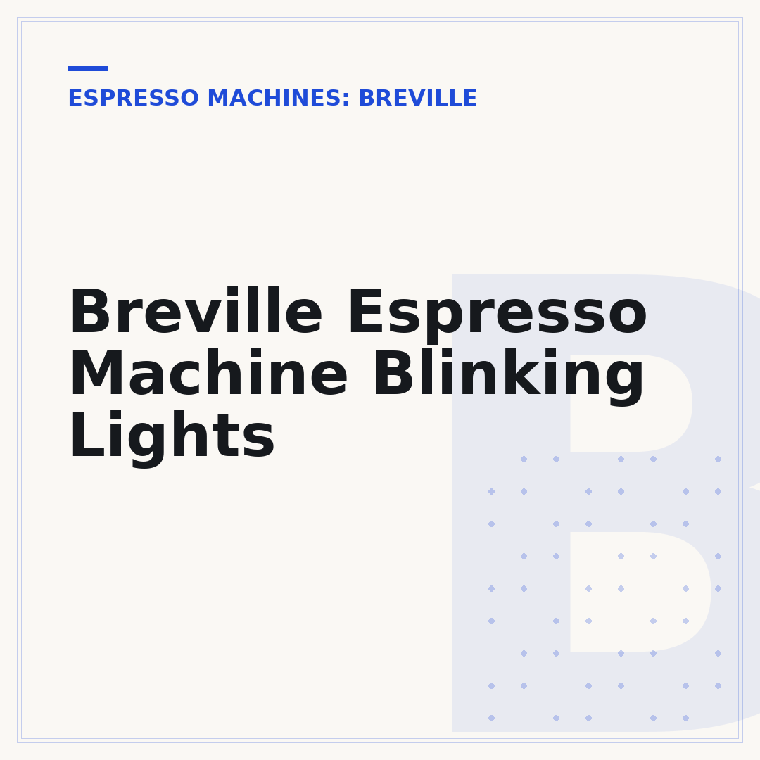 Breville Espresso Machine Blinking Lights