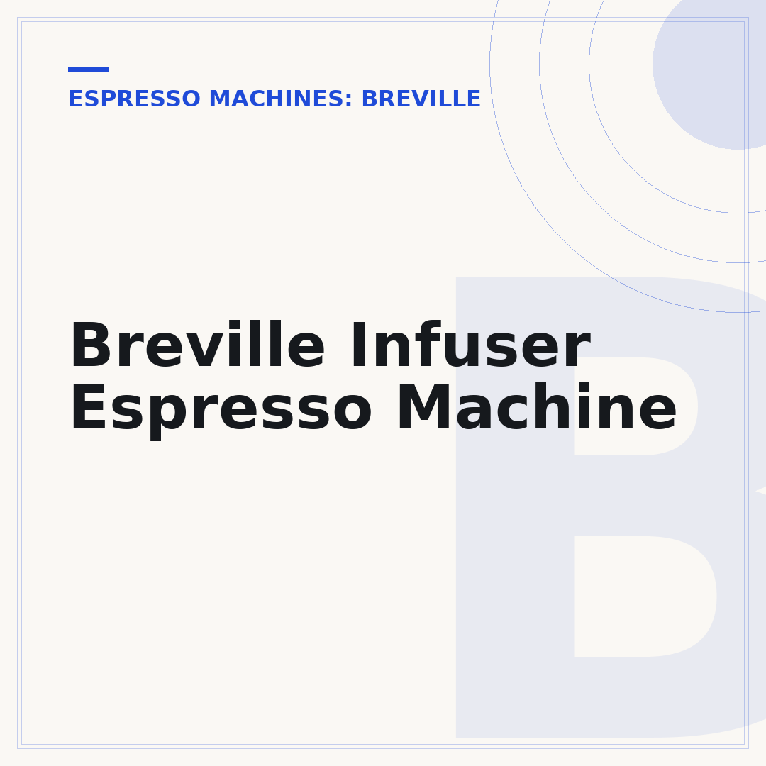 Breville Infuser Espresso Machine