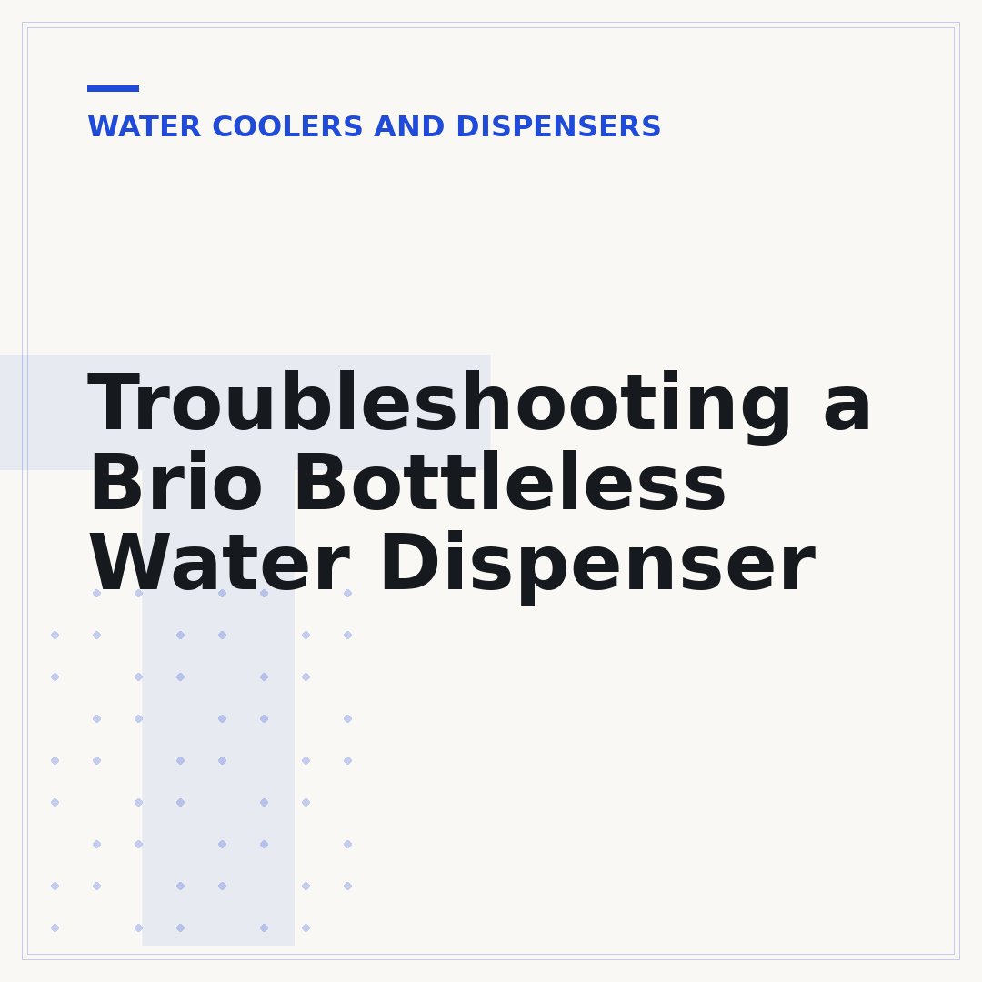 Troubleshooting a Brio Bottleless Water Dispenser
