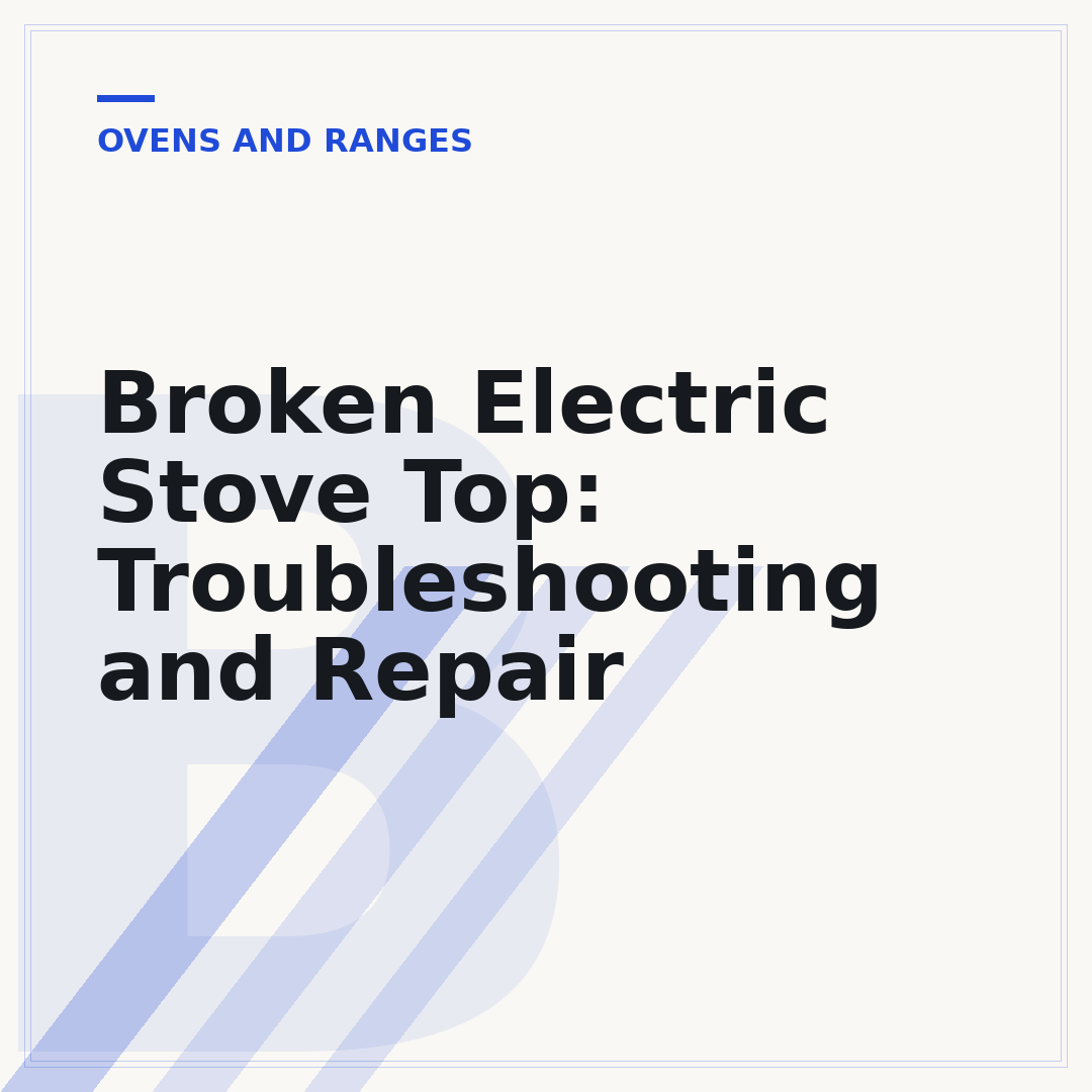Broken Electric Stove Top: Troubleshooting and Repair