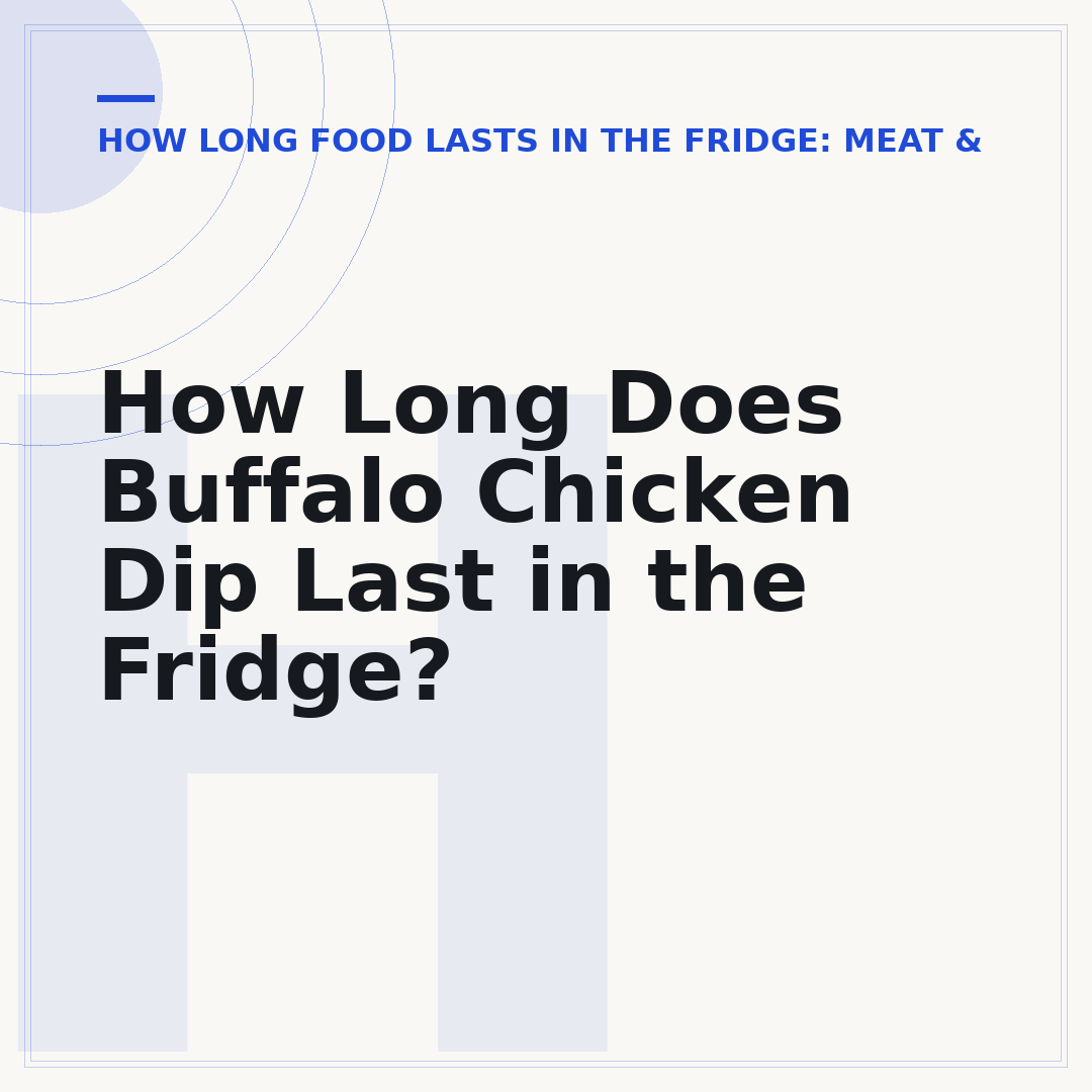 How Long Does Buffalo Chicken Dip Last in the Fridge?