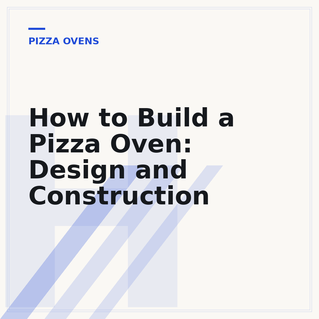 How to Build a Pizza Oven: Design and Construction