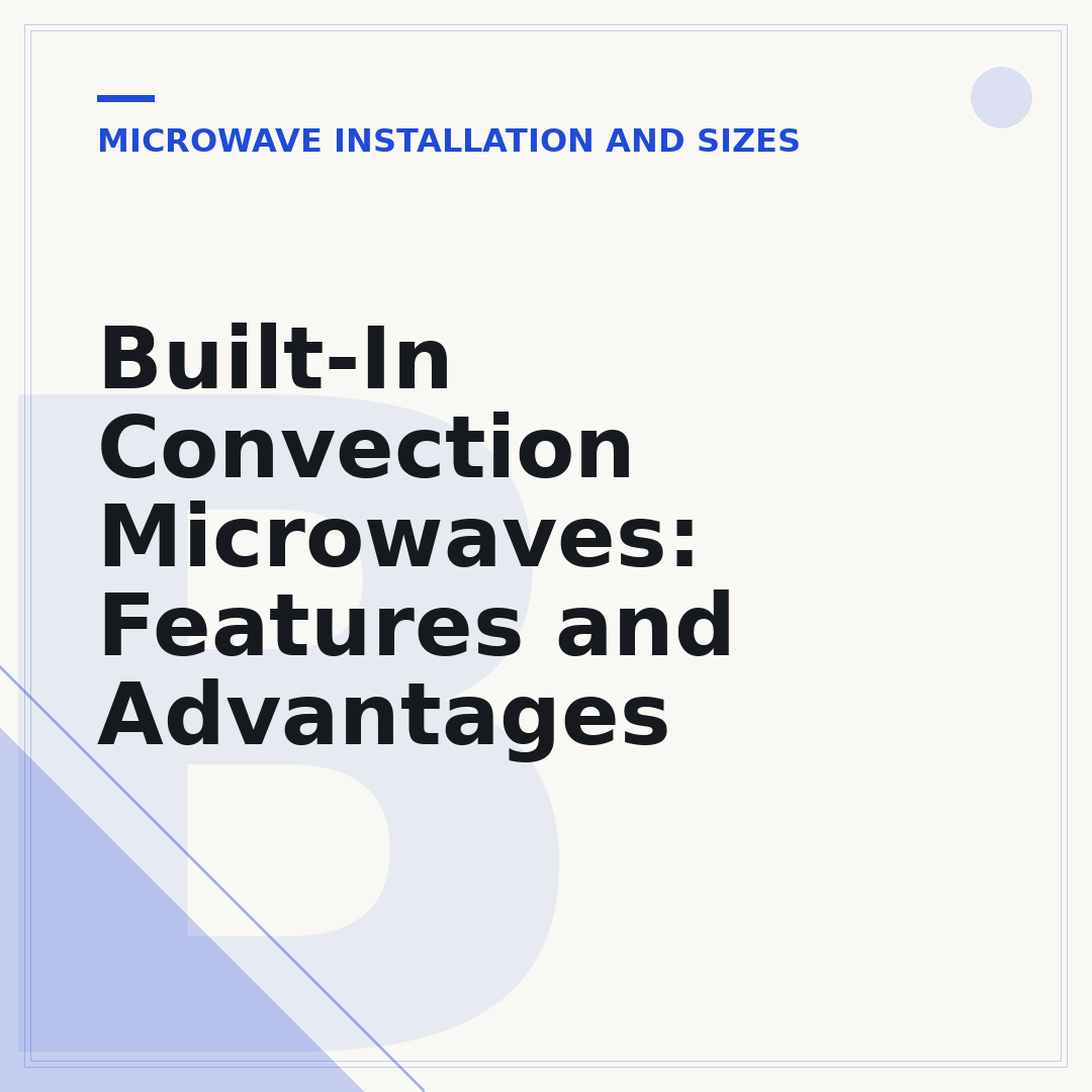 Built-In Convection Microwaves: Features and Advantages