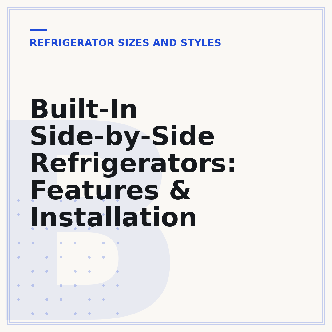 Built-In Side-by-Side Refrigerators: Features & Installation
