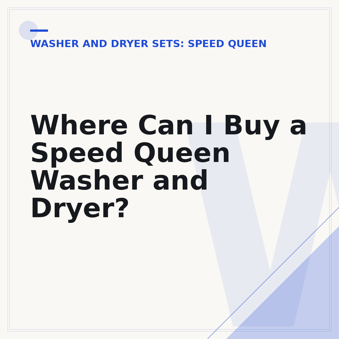 Where Can I Buy a Speed Queen Washer and Dryer?