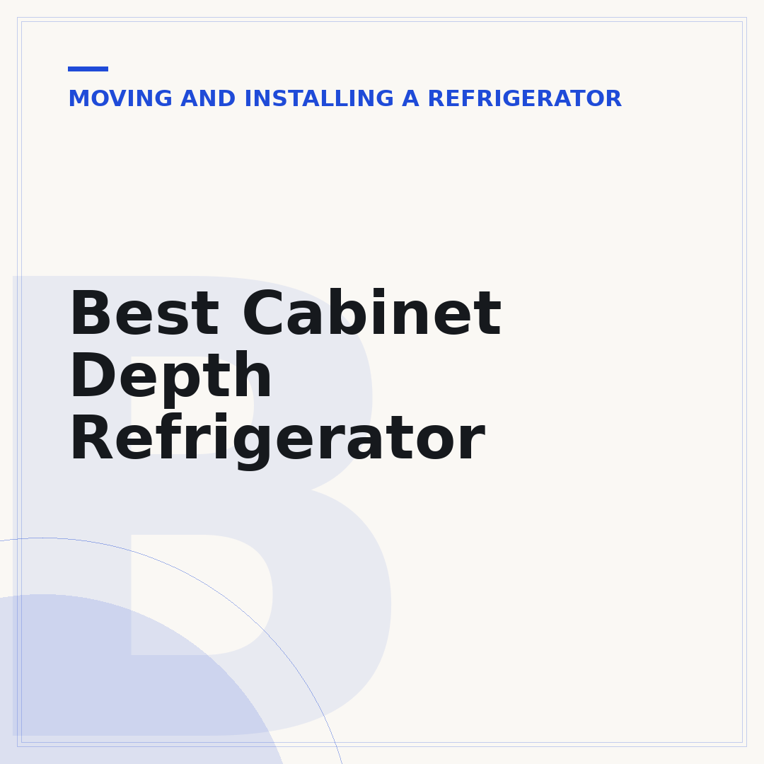 Best Cabinet Depth Refrigerator