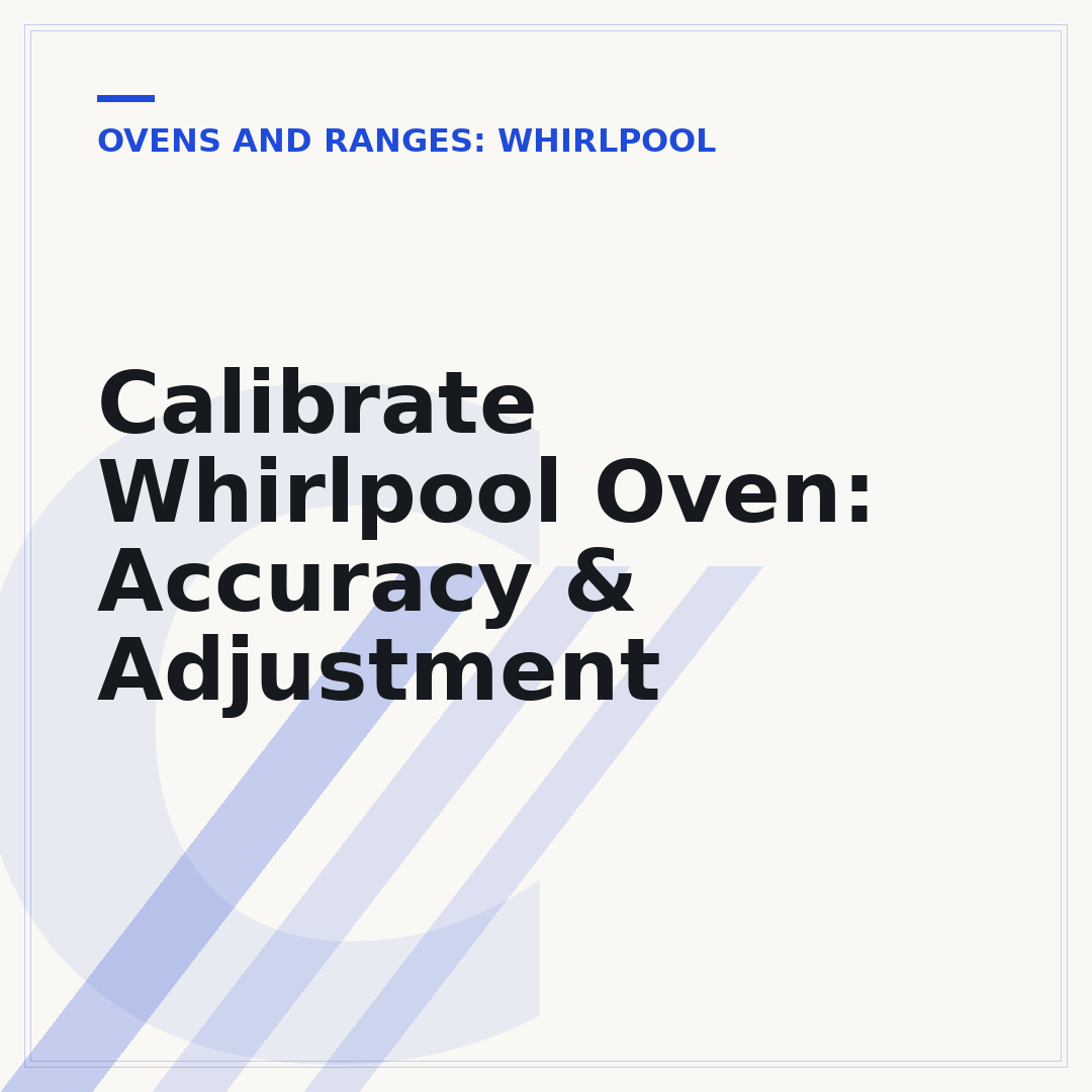Calibrate Whirlpool Oven: Accuracy & Adjustment