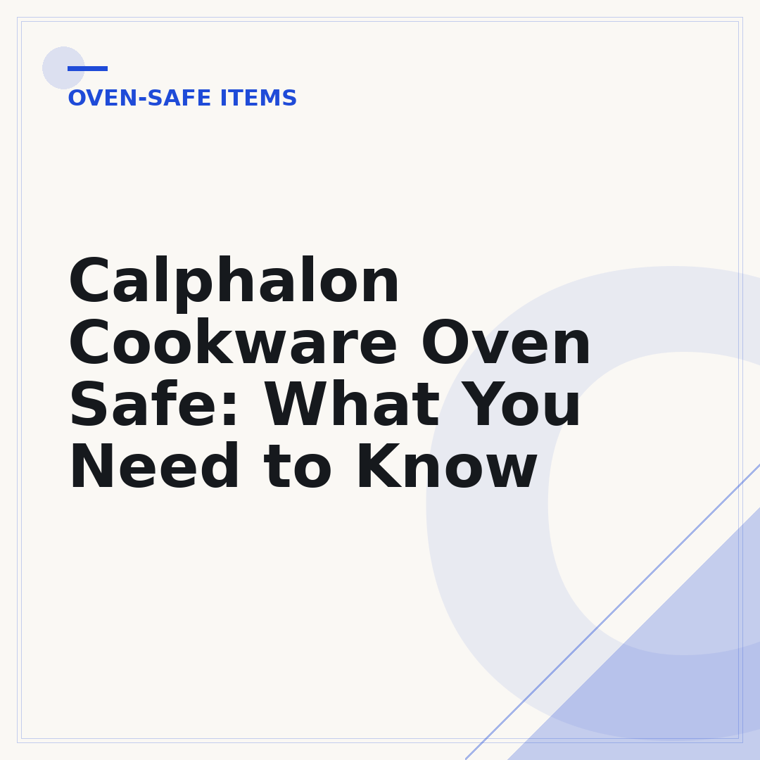 Calphalon Cookware Oven Safe: What You Need to Know