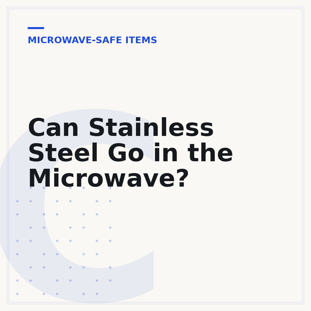 Can Stainless Steel Go in the Microwave?
