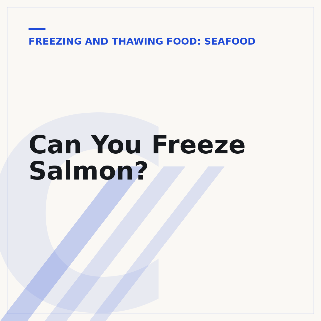 Can You Freeze Salmon?