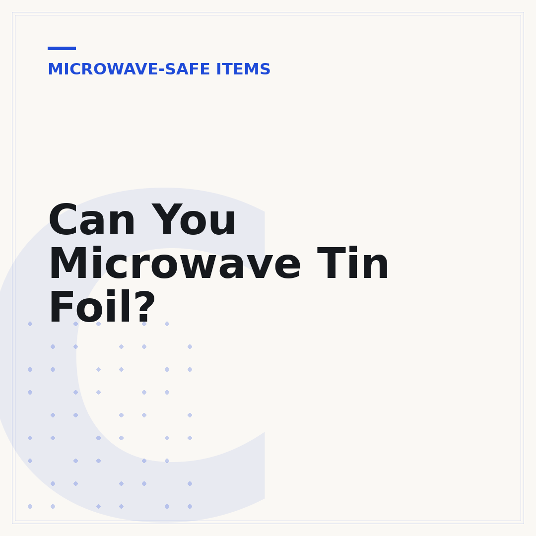 Can You Microwave Tin Foil?