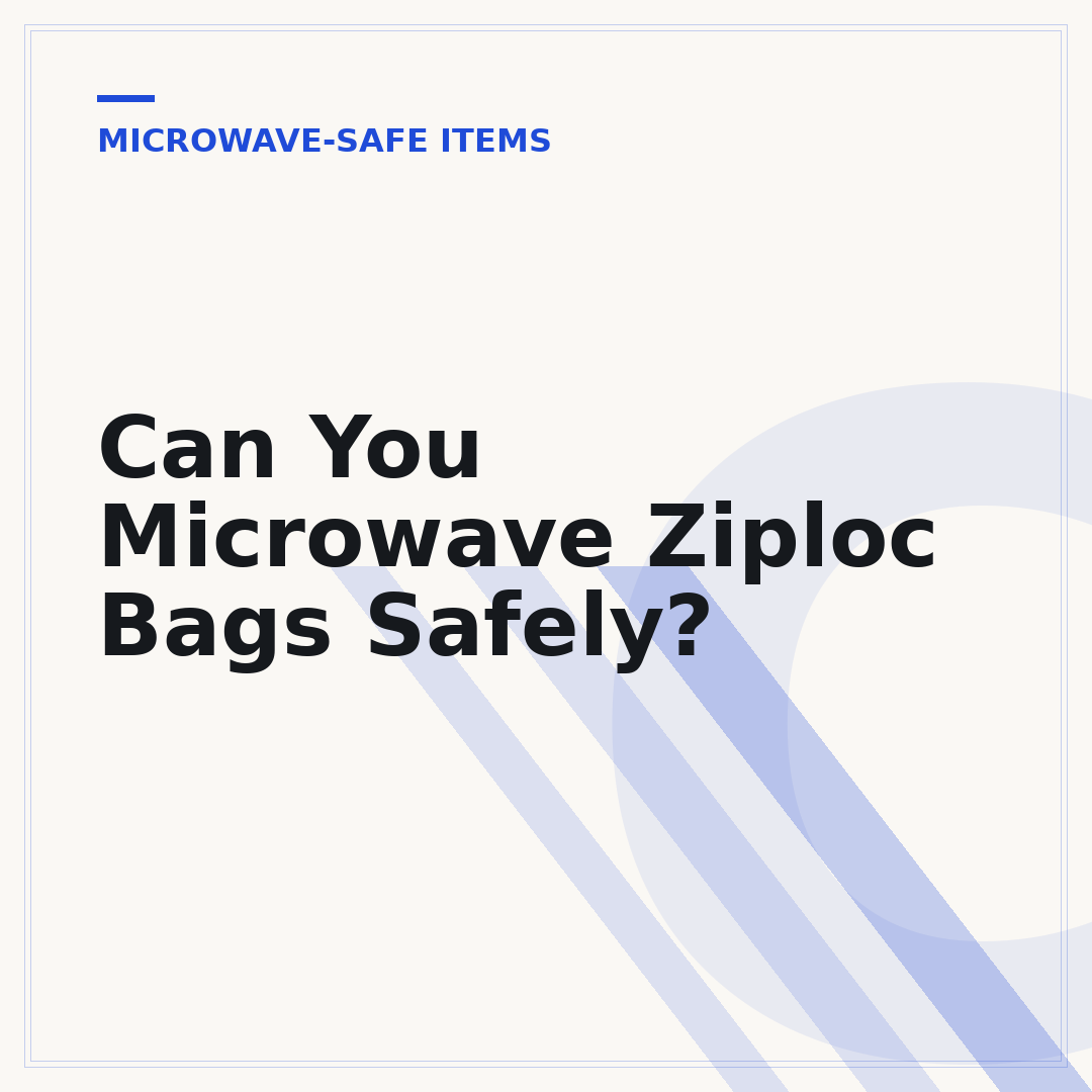 Can You Microwave Ziploc Bags Safely?