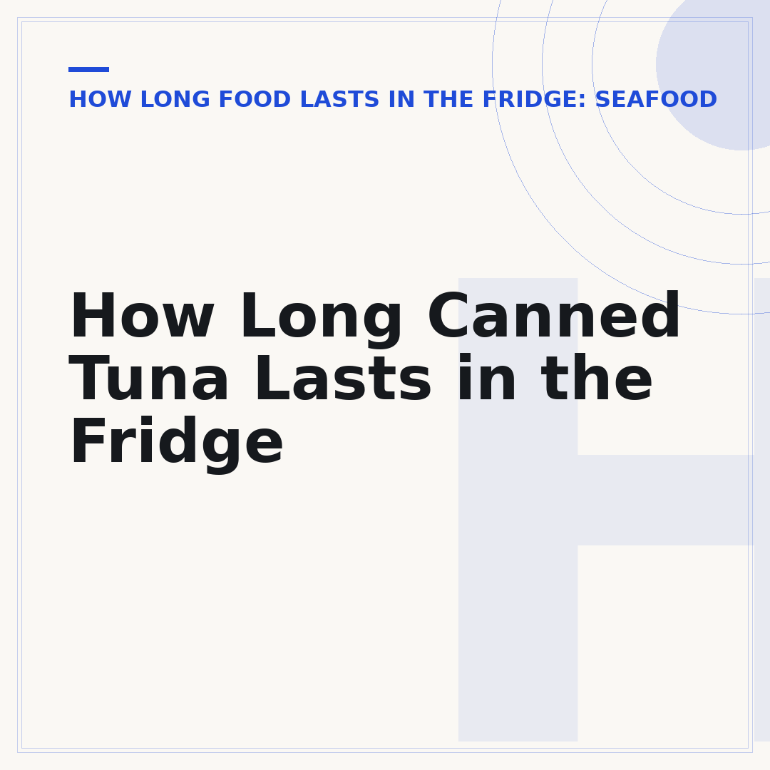 How Long Canned Tuna Lasts in the Fridge