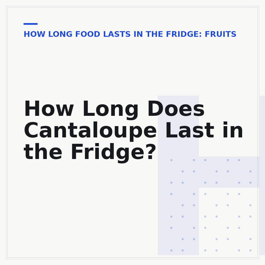 How Long Does Cantaloupe Last in the Fridge?