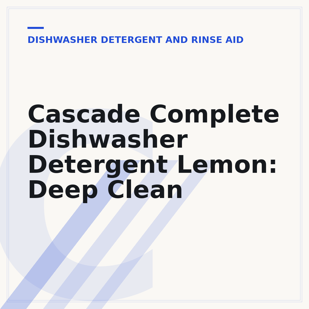 Cascade Complete Dishwasher Detergent Lemon: Deep Clean