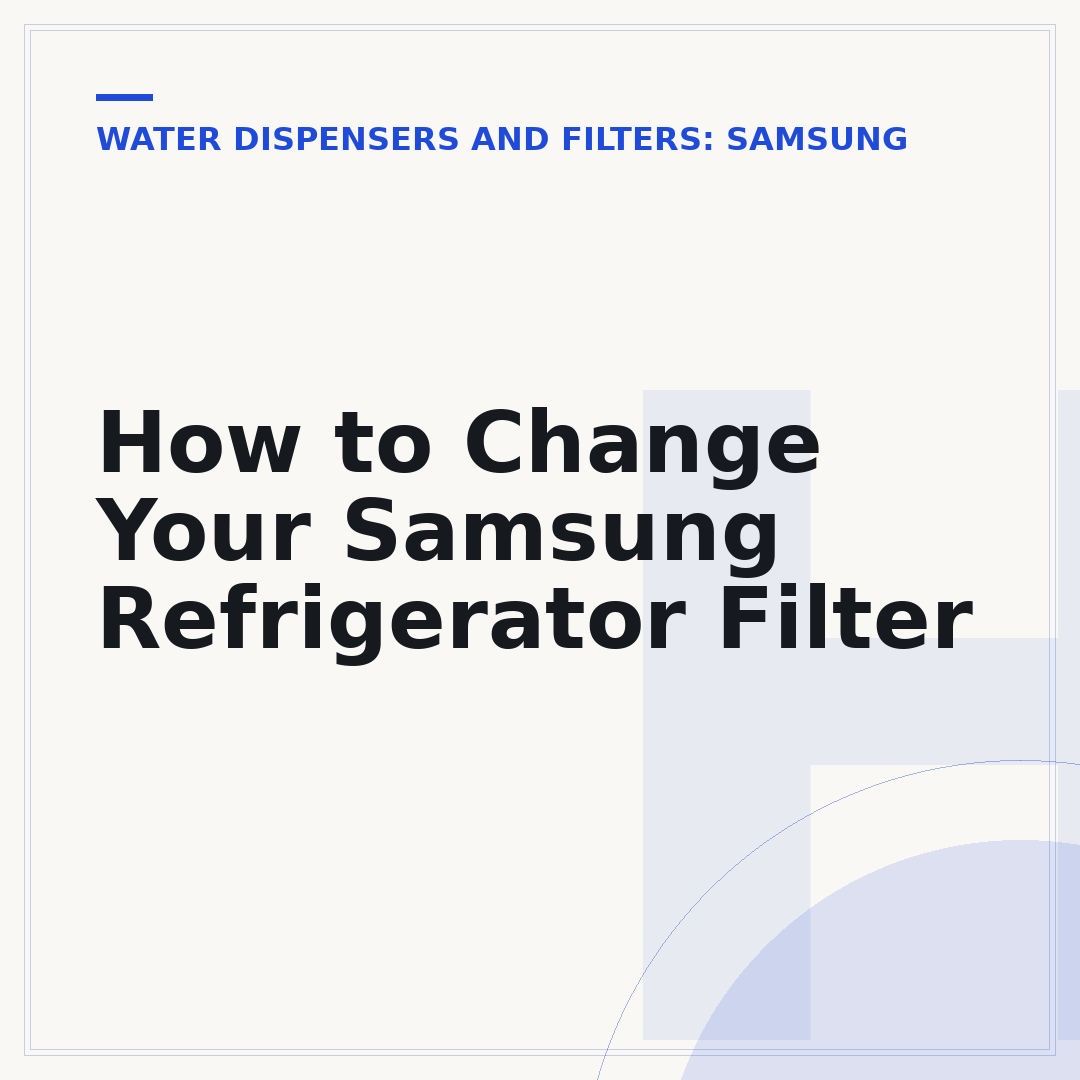 How to Change Your Samsung Refrigerator Filter