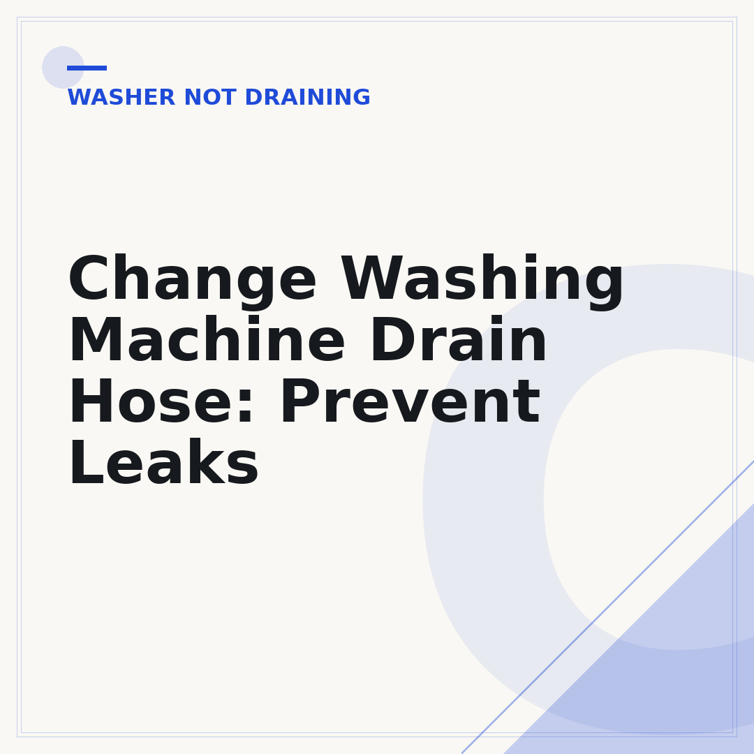 Change Washing Machine Drain Hose: Prevent Leaks
