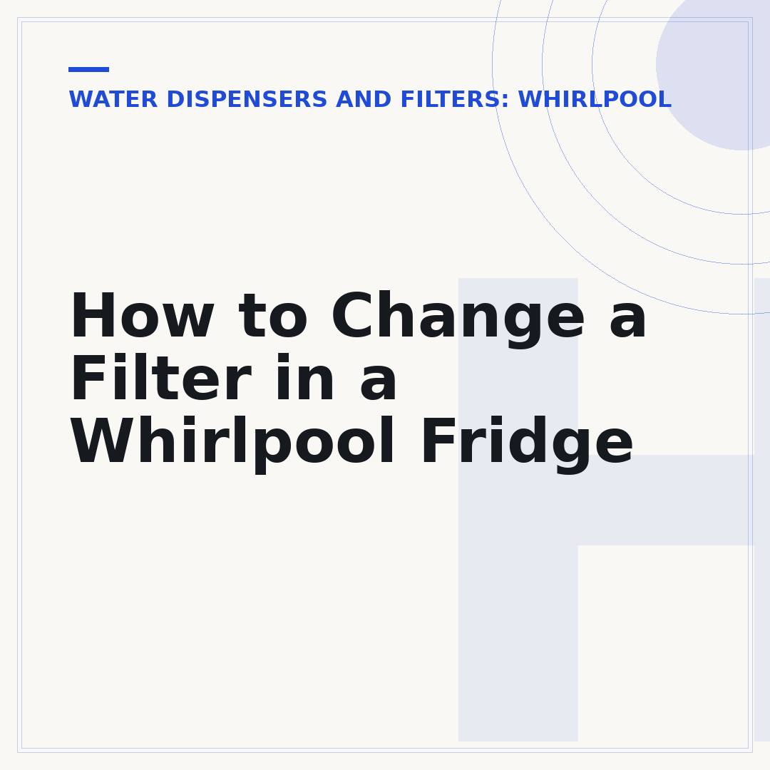 How to Change a Filter in a Whirlpool Fridge