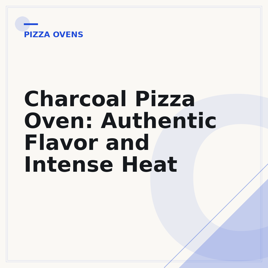 Charcoal Pizza Oven: Authentic Flavor and Intense Heat