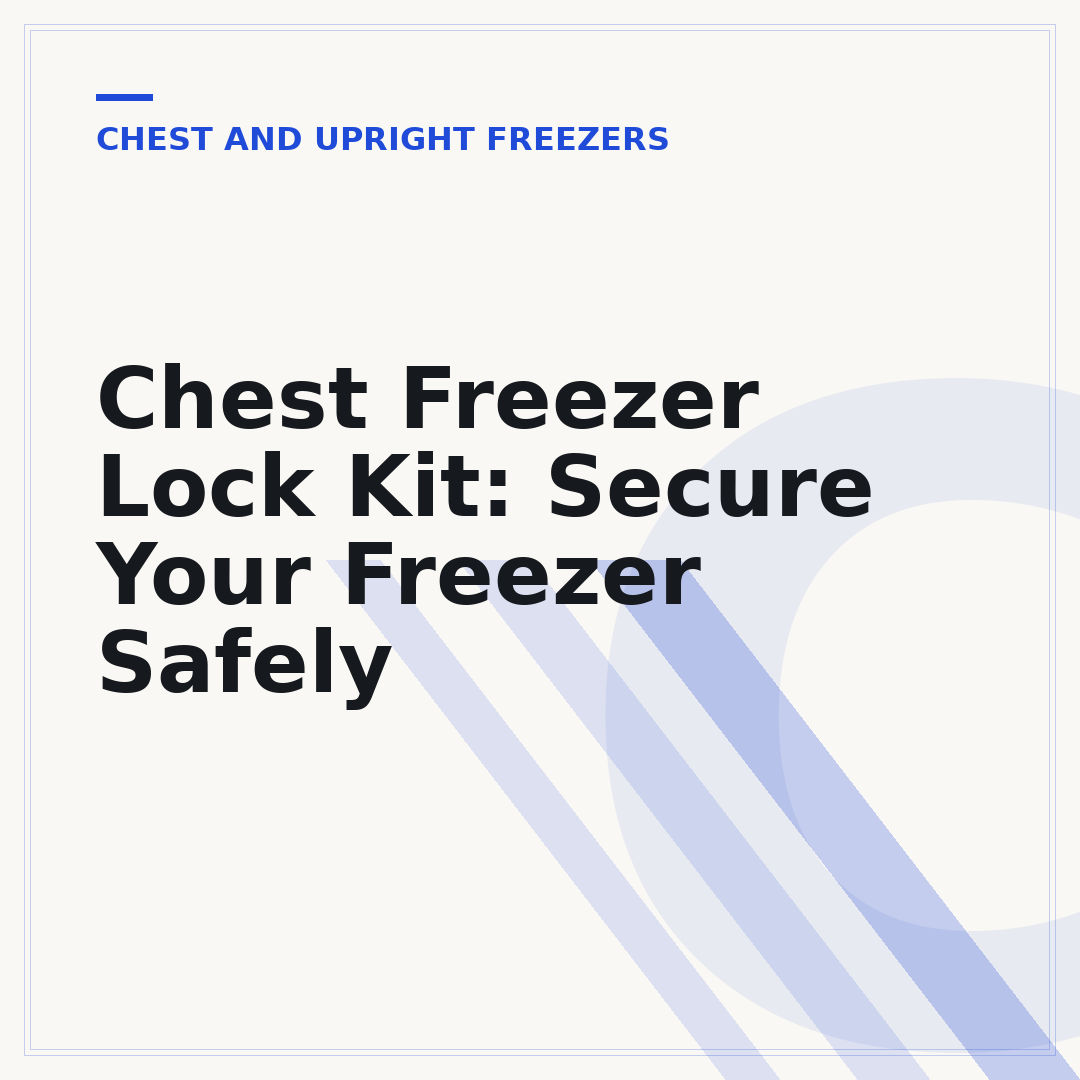 Chest Freezer Lock Kit: Secure Your Freezer Safely