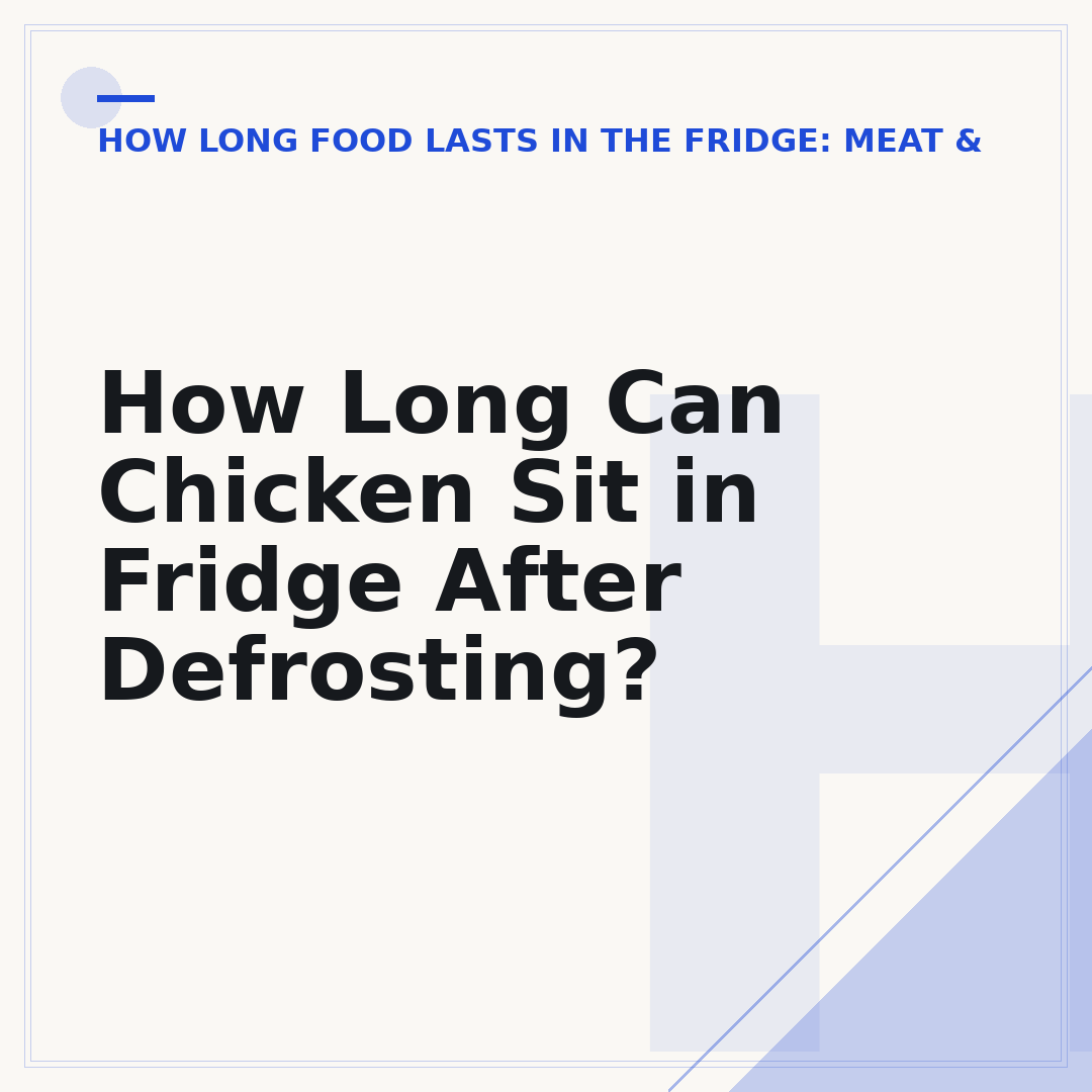 How Long Can Chicken Sit in Fridge After Defrosting?