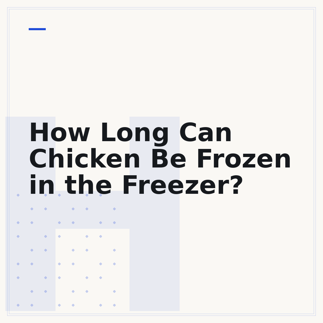How Long Can Chicken Be Frozen in the Freezer?