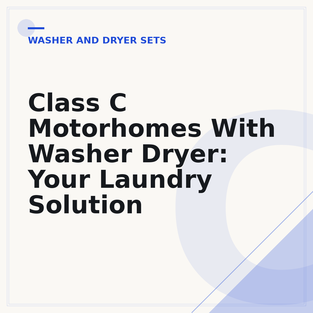 Class C Motorhomes With Washer Dryer: Your Laundry Solution